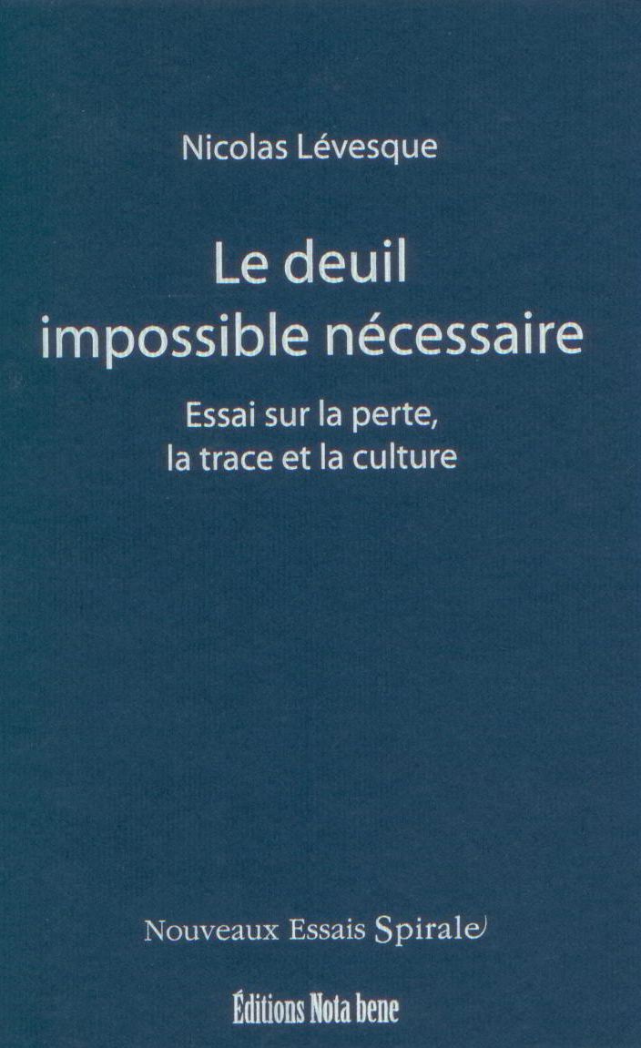 Le deuil impossible. Essai sur la perte, la trace et la culture