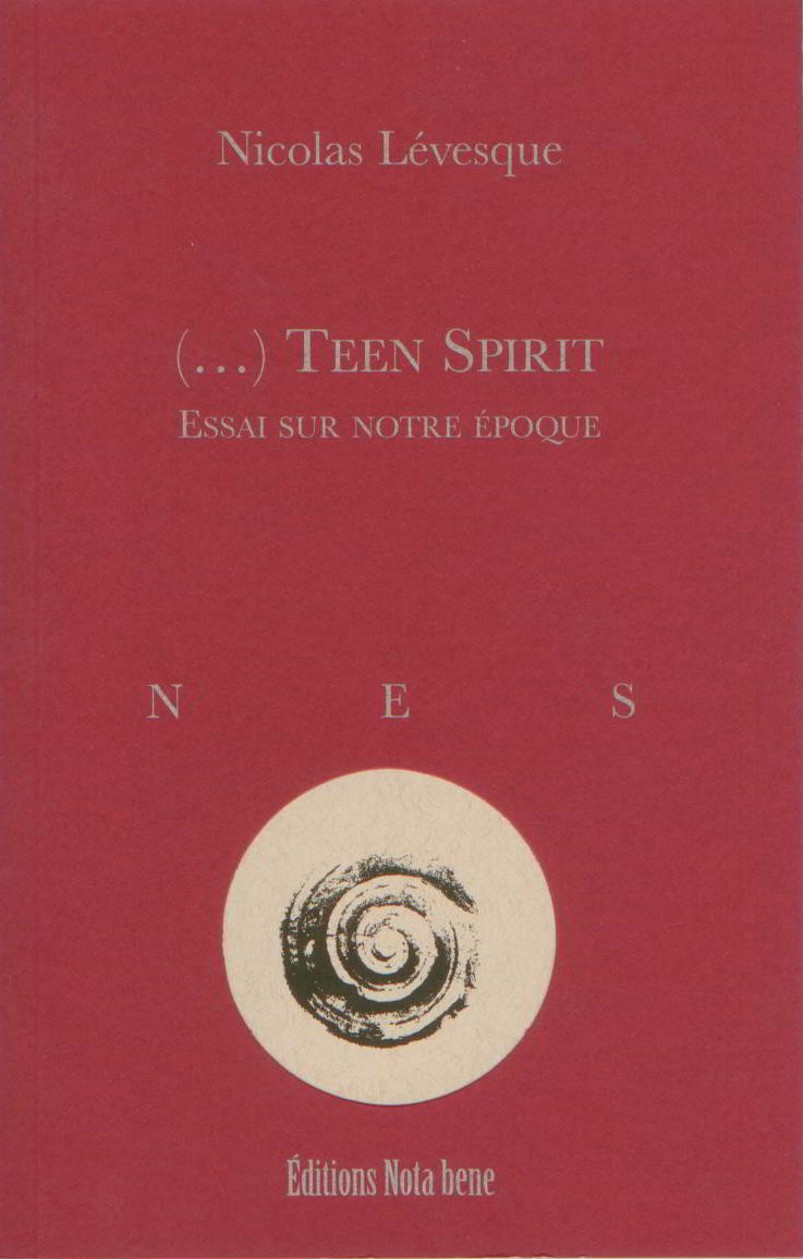 (…) Teen Spirit. Essai sur notre époque